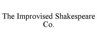 THE IMPROVISED SHAKESPEARE CO. trademark