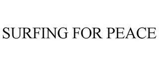 SURFING FOR PEACE trademark