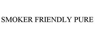 SMOKER FRIENDLY PURE trademark