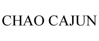 CHAO CAJUN trademark