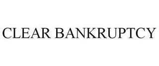 CLEAR BANKRUPTCY trademark