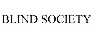 BLIND SOCIETY trademark