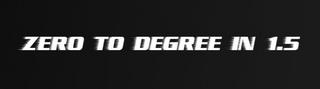 ZERO TO DEGREE IN 1.5 trademark