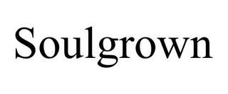 SOULGROWN trademark