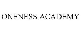 ONENESS ACADEMY trademark