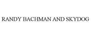 RANDY BACHMAN AND SKYDOG trademark