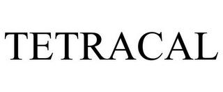 TETRACAL trademark