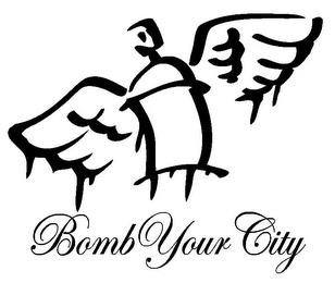 BOMB YOUR CITY trademark