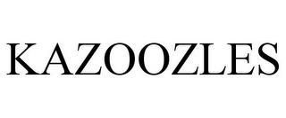 KAZOOZLES trademark