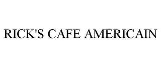 RICK'S CAFE AMERICAIN trademark