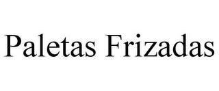 PALETAS FRIZADAS trademark