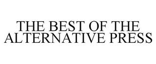 THE BEST OF THE ALTERNATIVE PRESS trademark