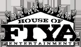 HOUSE OF FIYA ENTERTAINMENT trademark