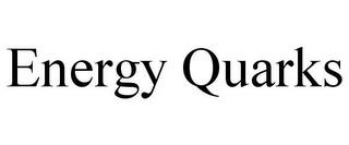 ENERGY QUARKS trademark