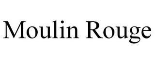 MOULIN ROUGE trademark