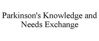 PARKINSON'S KNOWLEDGE AND NEEDS EXCHANGE trademark