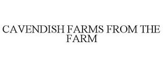 CAVENDISH FARMS FROM THE FARM trademark