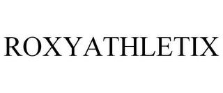 ROXYATHLETIX trademark