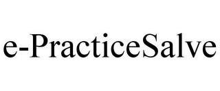 E-PRACTICESALVE trademark