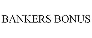 BANKERS BONUS trademark