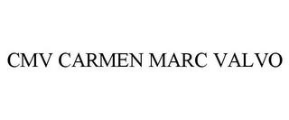 CMV CARMEN MARC VALVO trademark