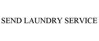 SEND LAUNDRY SERVICE trademark