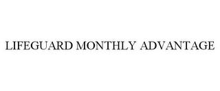 LIFEGUARD MONTHLY ADVANTAGE trademark