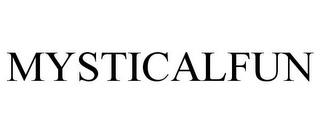 MYSTICALFUN trademark