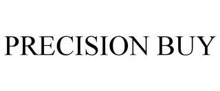 PRECISION BUY trademark