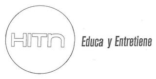 HITN EDUCA Y ENTRETIENE trademark