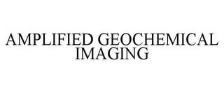 AMPLIFIED GEOCHEMICAL IMAGING trademark