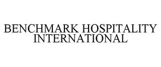 BENCHMARK HOSPITALITY INTERNATIONAL trademark