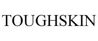 TOUGHSKIN trademark