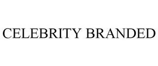 CELEBRITY BRANDED trademark