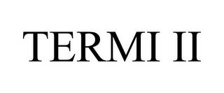 TERMI II trademark