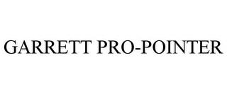 GARRETT PRO-POINTER trademark