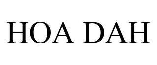 HOA DAH trademark