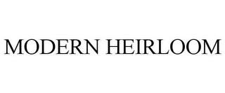 MODERN HEIRLOOM trademark