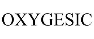 OXYGESIC trademark