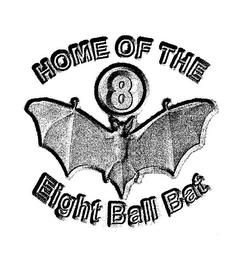 HOME OF THE EIGHT BALL BAT 8 trademark