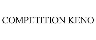 COMPETITION KENO trademark