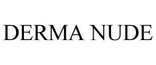 DERMA NUDE trademark