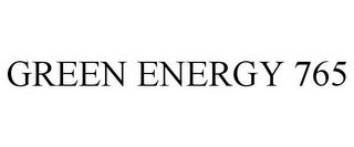 GREEN ENERGY 765 trademark