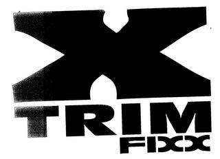 X TRIM FIXX trademark