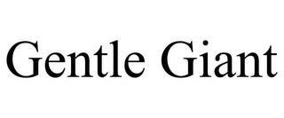 GENTLE GIANT trademark