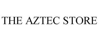 THE AZTEC STORE trademark