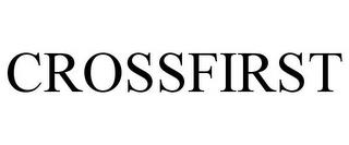 CROSSFIRST trademark