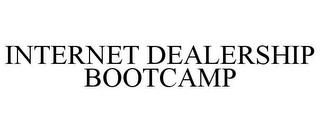 INTERNET DEALERSHIP BOOTCAMP trademark