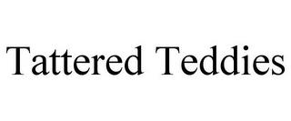 TATTERED TEDDIES trademark