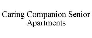 CARING COMPANION SENIOR APARTMENTS trademark